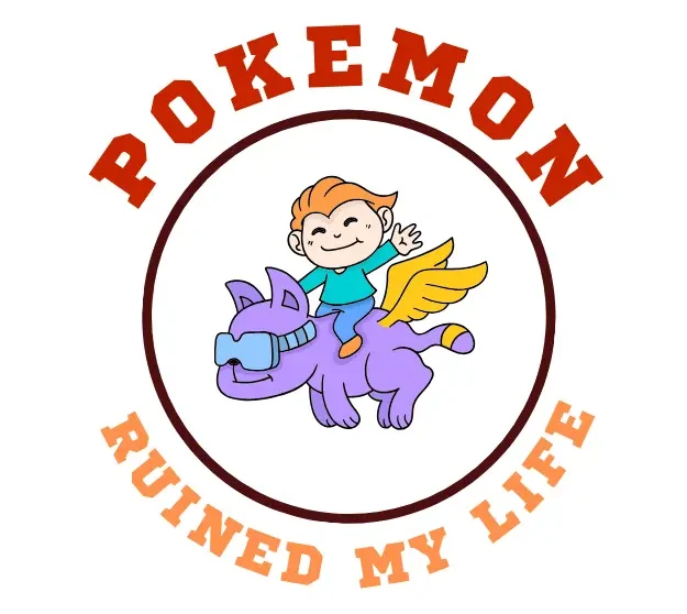 Pokemon Ruined My LIfe